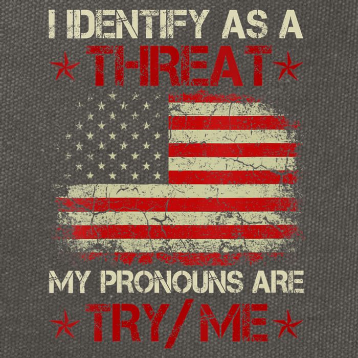 I Identify As A Threat My Pronouns Are Try Me Funny Meme Cotton Canvas Backpack