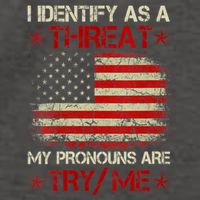 I Identify As A Threat My Pronouns Are Try Me Funny Meme Vector Backpack