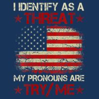 I Identify As A Threat My Pronouns Are Try Me Funny Meme Infant Baby Jersey Bodysuit