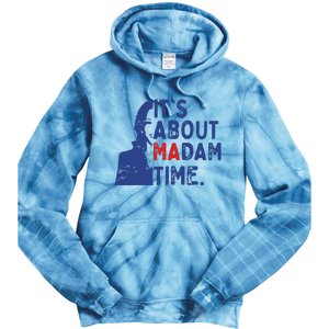 Its Is About Madam Time Election 2024 Harris Funny Tie Dye Hoodie