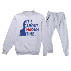 Its Is About Madam Time Election 2024 Harris Funny Premium Crewneck Sweatsuit Set