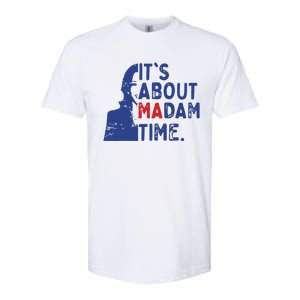 Its Is About Madam Time Election 2024 Harris Funny Softstyle CVC T-Shirt