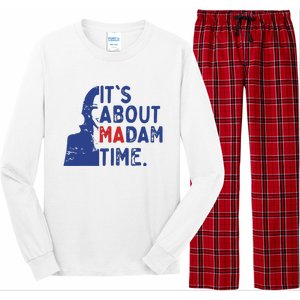 Its Is About Madam Time Election 2024 Harris Funny Long Sleeve Pajama Set