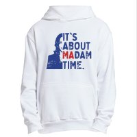 Its Is About Madam Time Election 2024 Harris Funny Urban Pullover Hoodie