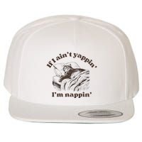 If I Aint Nappin Im Yappin Yapper Funny Cat Meme Wool Snapback Cap
