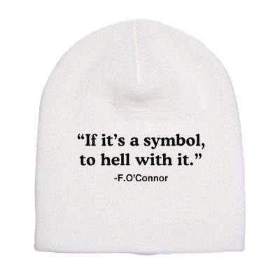 If ItS A Symbol To Hell With It Short Acrylic Beanie