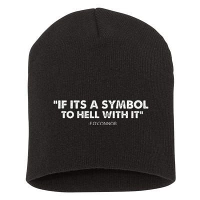 If ItS A Symbol To Hell With It Short Acrylic Beanie