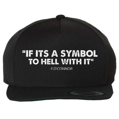 If ItS A Symbol To Hell With It Wool Snapback Cap