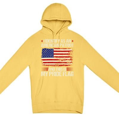 I Identify As An American Patriot This Is My Pride Flag Premium Pullover Hoodie