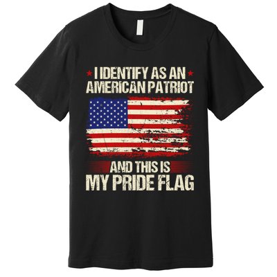 I Identify As An American Patriot This Is My Pride Flag Premium T-Shirt