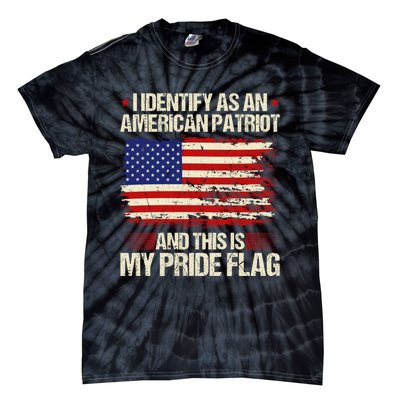 I Identify As An American Patriot This Is My Pride Flag Tie-Dye T-Shirt