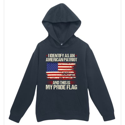 I Identify As An American Patriot This Is My Pride Flag Urban Pullover Hoodie