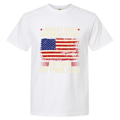 I Identify As An American Patriot This Is My Pride Flag Garment-Dyed Heavyweight T-Shirt