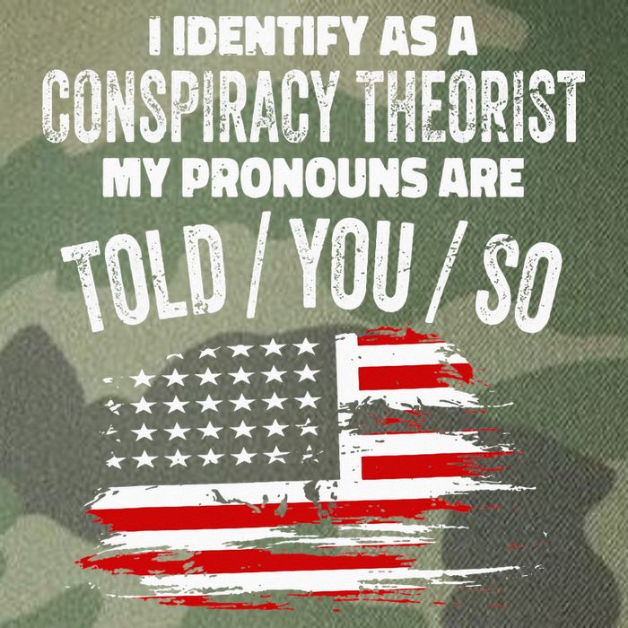 I Identify As A Conspiracy Theorist Pronouns Are Told You So Legacy Tie Dye Trucker Hat