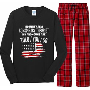 I Identify As A Conspiracy Theorist Pronouns Are Told You So Long Sleeve Pajama Set