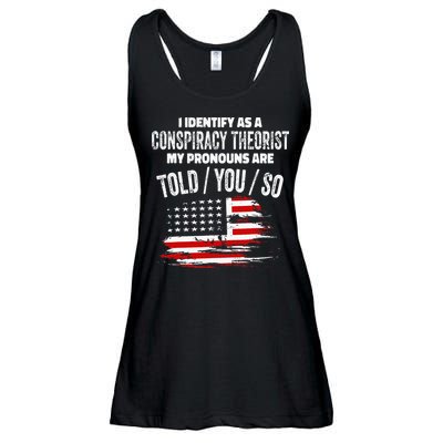 I Identify As A Conspiracy Theorist Pronouns Are Told You So Ladies Essential Flowy Tank