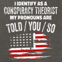 I Identify As A Conspiracy Theorist Pronouns Are Told You So Cotton Canvas Backpack