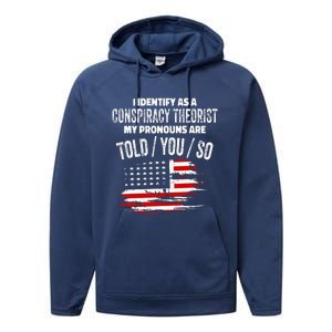 I Identify As A Conspiracy Theorist Pronouns Are Told You So Performance Fleece Hoodie