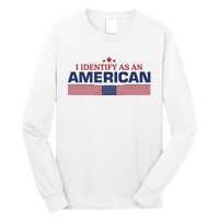 I Identify As An American Long Sleeve Shirt