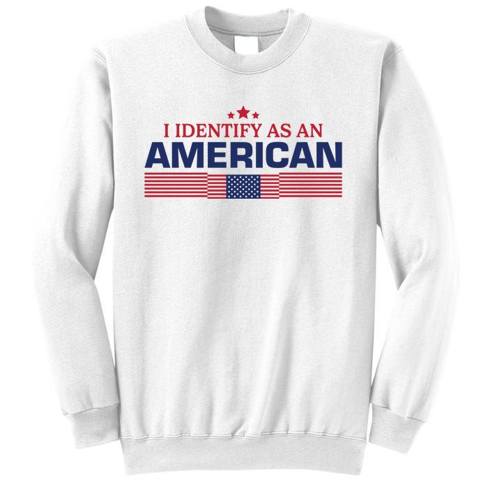 I Identify As An American Sweatshirt