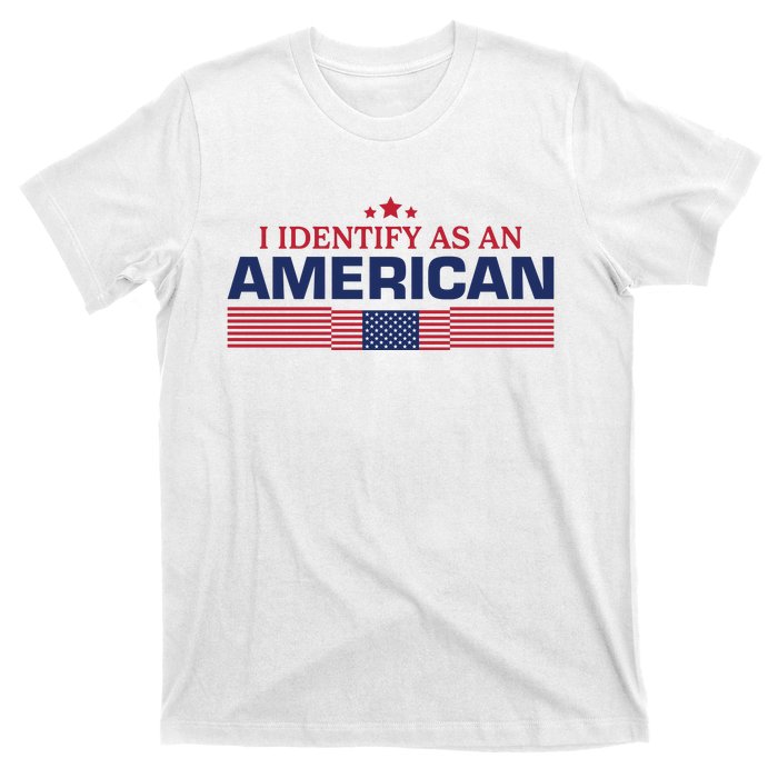 I Identify As An American T-Shirt