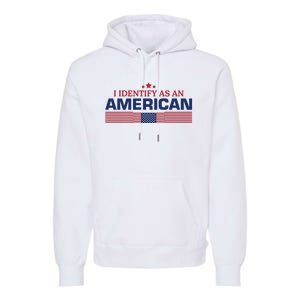 I Identify As An American Premium Hoodie