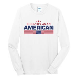 I Identify As An American Tall Long Sleeve T-Shirt