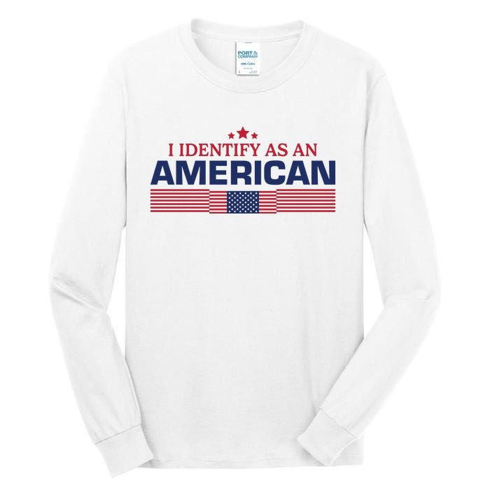 I Identify As An American Tall Long Sleeve T-Shirt