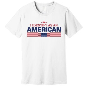 I Identify As An American Premium T-Shirt