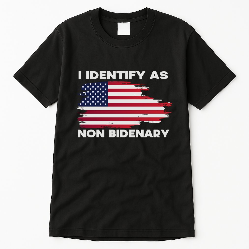 I Identify As Non Bidenary Patriot American Flag Tall T-Shirt