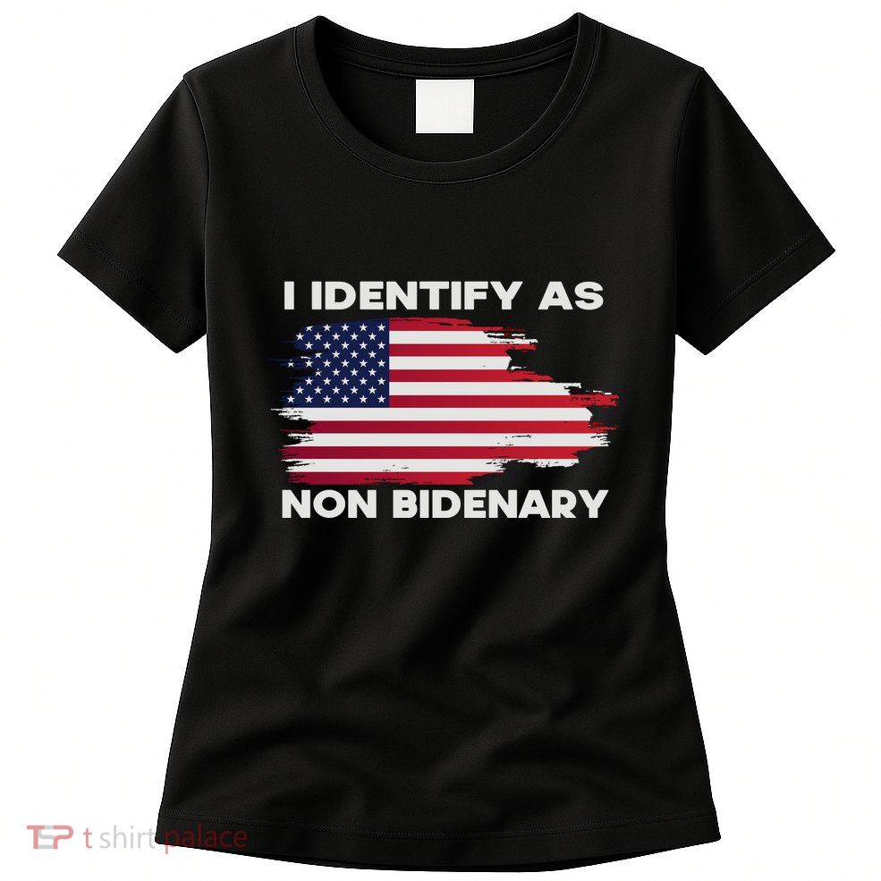 I Identify As Non Bidenary Patriot American Flag Womens T-Shirt