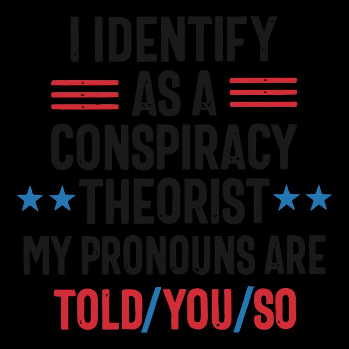 I Identify As A Conspiracy Theorist My Pronouns Are Told You So 16oz Travel Tumbler