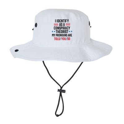 I Identify As A Conspiracy Theorist My Pronouns Are Told You So Legacy Cool Fit Booney Bucket Hat