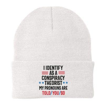 I Identify As A Conspiracy Theorist My Pronouns Are Told You So Knit Cap Winter Beanie