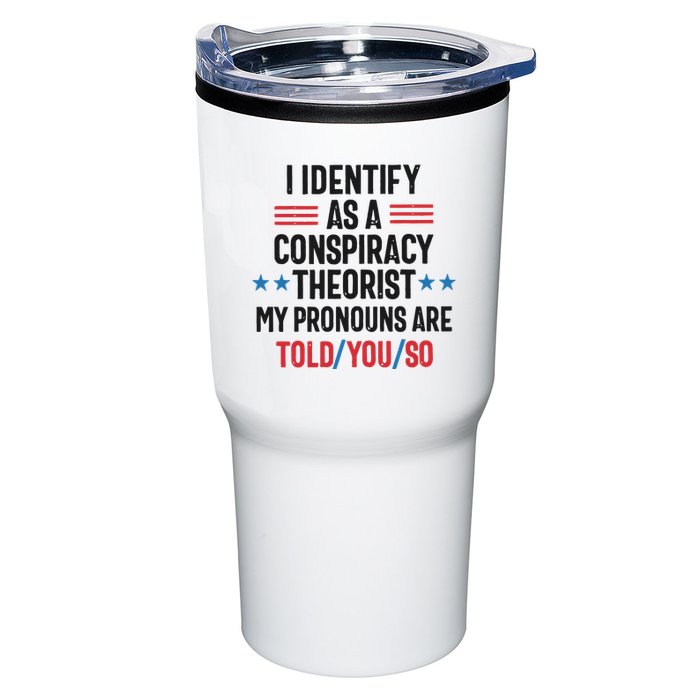 I Identify As A Conspiracy Theorist My Pronouns Are Told You So Tumbler
