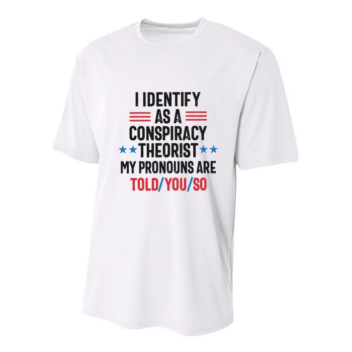 I Identify As A Conspiracy Theorist My Pronouns Are Told You So Youth Performance Sprint T-Shirt