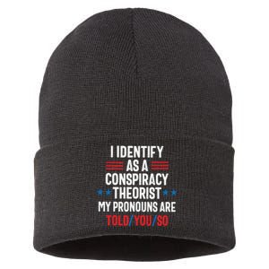 I Identify As A Conspiracy Theorist My Pronouns Are Told You So Sustainable Knit Beanie