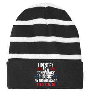 I Identify As A Conspiracy Theorist My Pronouns Are Told You So Striped Beanie with Solid Band