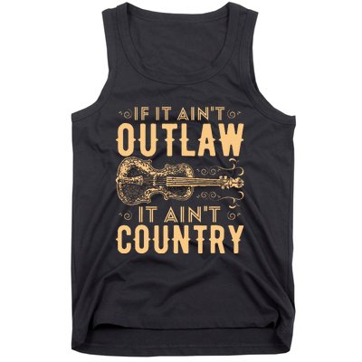 If It Aint Outlaw It Aint Country Country Music Tank Top