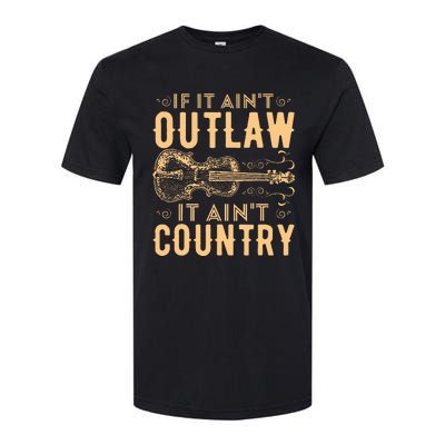 If It Aint Outlaw It Aint Country Country Music Softstyle CVC T-Shirt