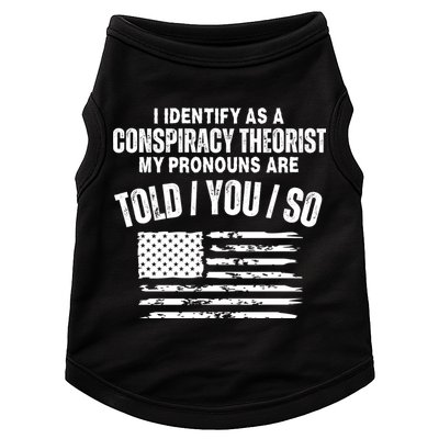 I Identify As A Conspiracy Theorist My Pronouns Are Told You So Doggie Tank