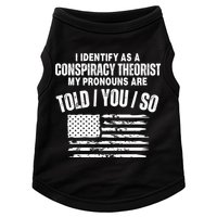 I Identify As A Conspiracy Theorist My Pronouns Are Told You So Doggie Tank
