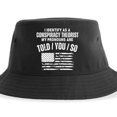 I Identify As A Conspiracy Theorist My Pronouns Are Told You So Sustainable Bucket Hat