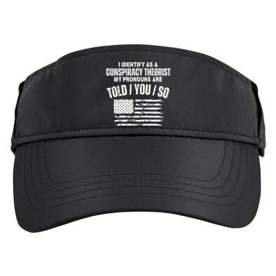 I Identify As A Conspiracy Theorist My Pronouns Are Told You So Adult Drive Performance Visor
