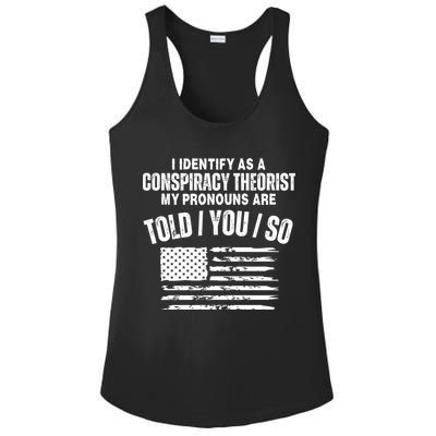 I Identify As A Conspiracy Theorist My Pronouns Are Told You So Ladies PosiCharge Competitor Racerback Tank