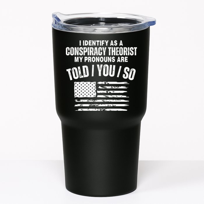 I Identify As A Conspiracy Theorist My Pronouns Are Told You So Tumbler