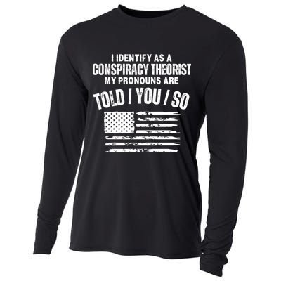 I Identify As A Conspiracy Theorist My Pronouns Are Told You So Cooling Performance Long Sleeve Crew
