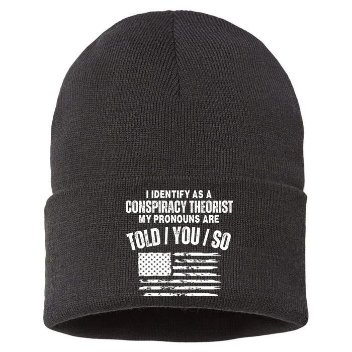 I Identify As A Conspiracy Theorist My Pronouns Are Told You So Sustainable Knit Beanie