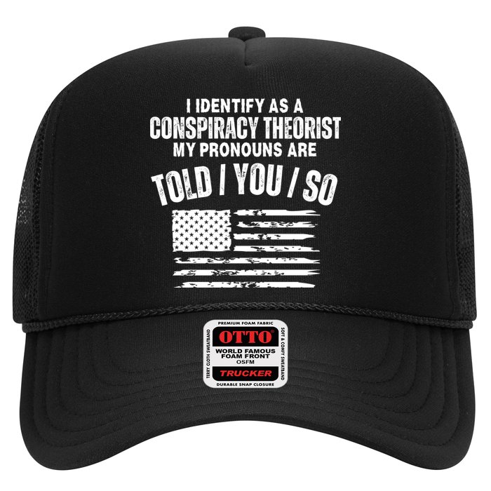I Identify As A Conspiracy Theorist My Pronouns Are Told You So Hat