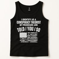I Identify As A Conspiracy Theorist My Pronouns Are Told You So Tank Top